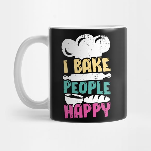 I Bake People Happy Baker Baking Lover Gift by Dolde08